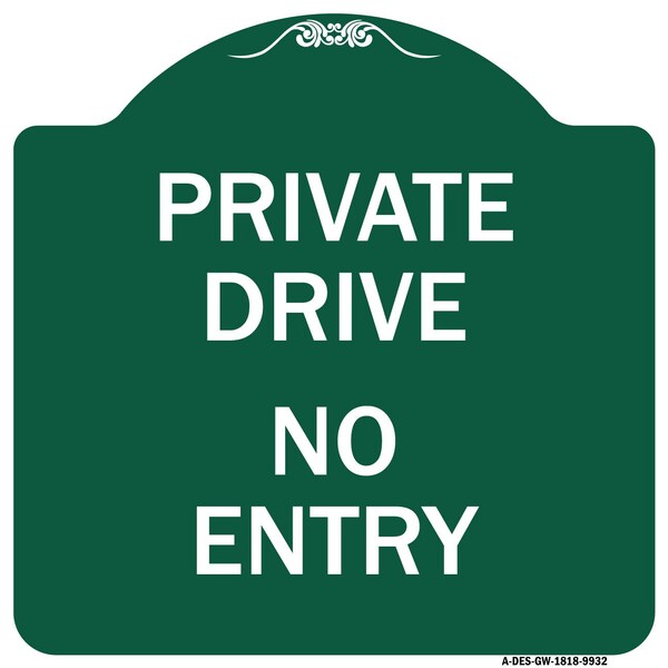 Signmission Private Drive No Entry Heavy-Gauge Aluminum Architectural Sign, 18" x 18", GW-1818-9932 A-DES-GW-1818-9932 - main
